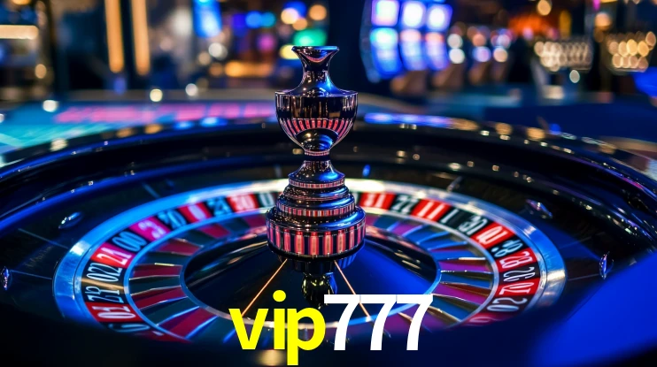 vip777: Jogos de Caça-Níqueis-Altas Recompensas, Roleta-Velocidade, Blackjack-Desafios Máximos